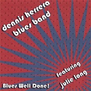 Dennis Herrera - Blues Well Done! - CD