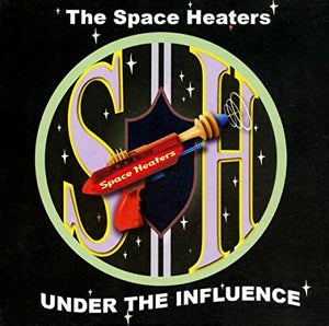 Space Heaters - Under The Influence - CD