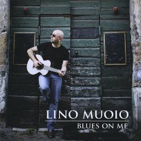 Lino Muoio - Blues On Me - CD
