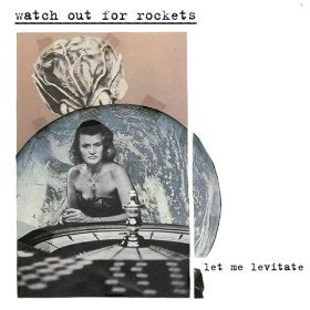 Watch Out For Rockets - Let Me Levitate - CD
