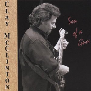 Clay Mcclinton - Son Of A Gun - CD