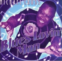 Michael Cross - Blues Lovin' Man - CD