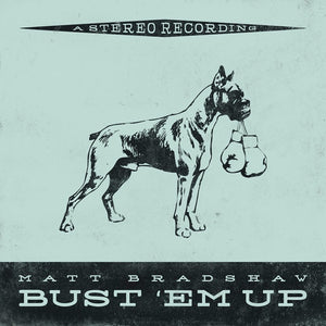 Matt Bradshaw - Bust 'em Up - CD