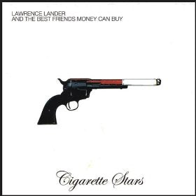 Lawrence / Best Friends Money Can Buy Lander - Cigarette Stars - CD