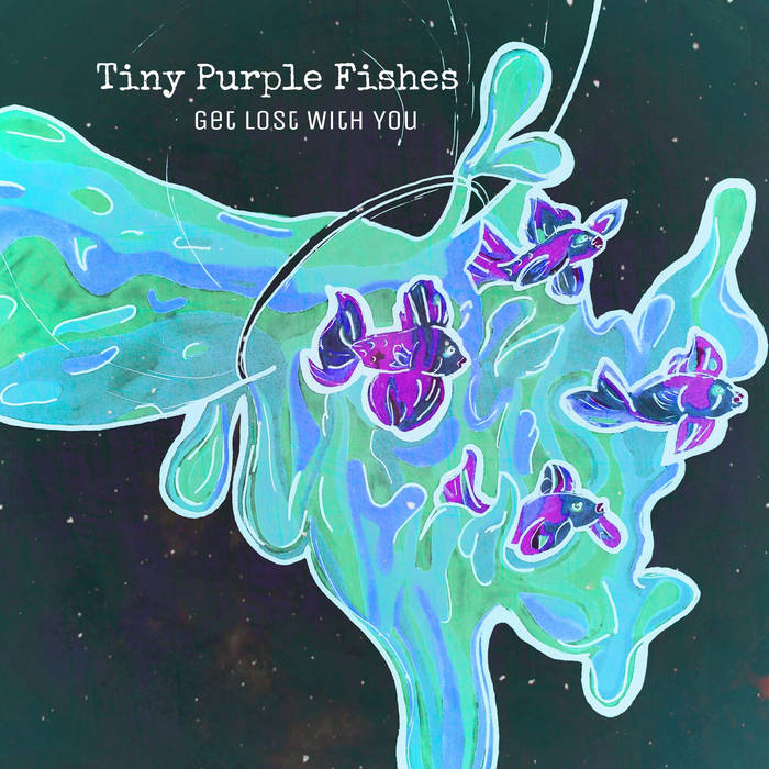 Tiny Purple Fishes - Get Lost With You - Cassette