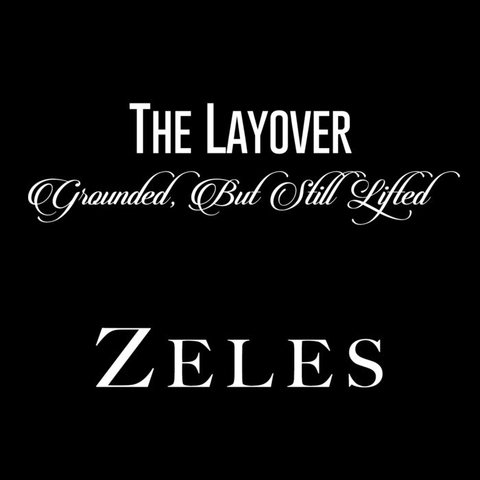 Zeles - The Layover - Grounded, Bt Still Lifted - CD