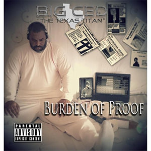 Big Ced The Texas Titan - Burden Of Proof - CD