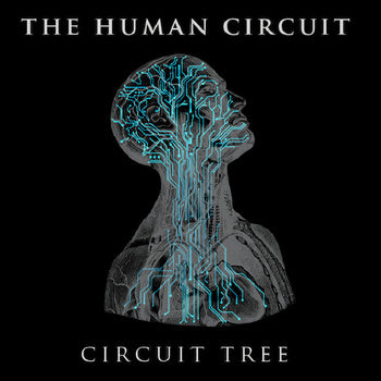 The Human Circuit - Circuit Tree - CD