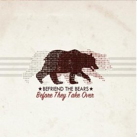 Befriend The Bears - Before They Take Over - CD
