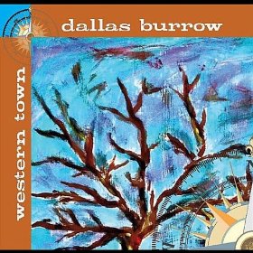 Dallas Burrow - Western Town - CD