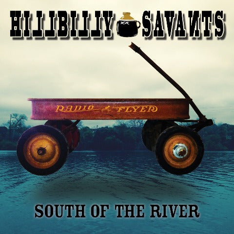 Hillbilly Savants - South Of The River - CD