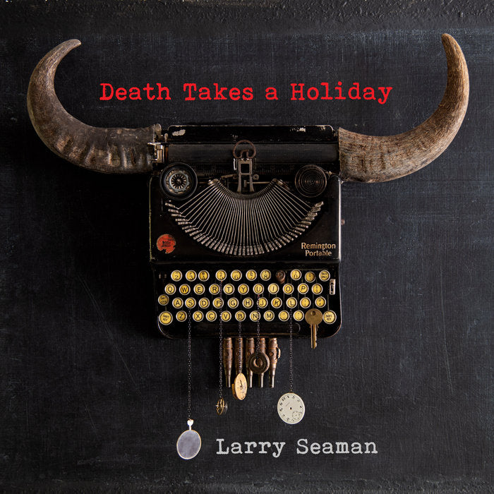 Larry Seaman - Death Takes A Holiday - CD