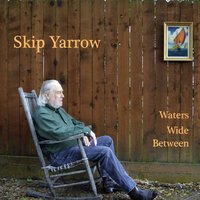 Skip Yarrow - Waters Wide Between - CD