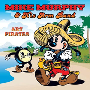 Mike & His Arm Band Murphy - Art Pirates - CD