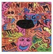 Shandon Sahm - Good Thoughts Are Better Than Laxatives - CD