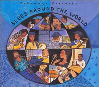 Various Artists - Putumayo Presents: Blues Around The World - CD