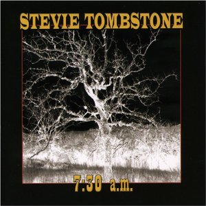 Stevie Tombstone - 1970-01-01 07:30:00 - CD