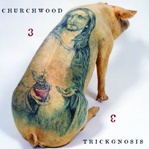 Churchwood - 3: Trickgnosis - Vinyl