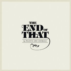 Plants & Animals - End Of That - CD