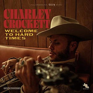 Charley Crockett - Welcome To Hard Times - Vinyl