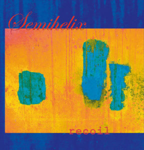 Semihelix - Recoil (Vinyl)