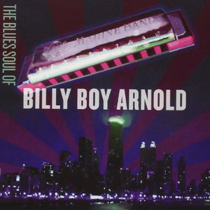 Billy Boy Arnold - Blues Soul Of Billy Boy Arnold - CD