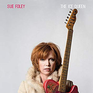 Sue Foley - Ice Queen - Vinyl