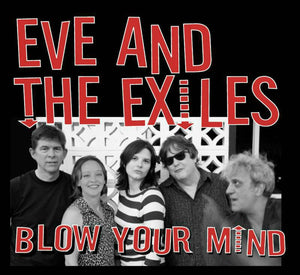 Eve And The Exiles - Blow Your Mind - CD