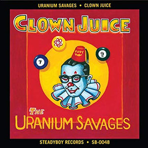 Uranium Savages - Clown Juice - CD