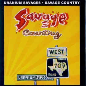 Uranium Savages - Savage Country - CD