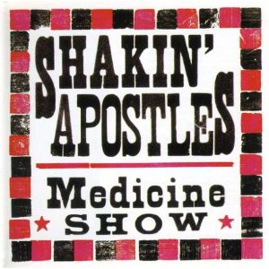 Shakin Apostles - Medicine Show - CD