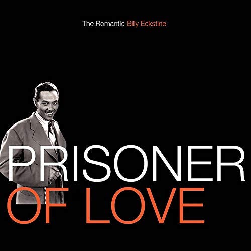 Billy Eckstine - Prisoner Of Love: The Romantic Billy Eckstine - CD