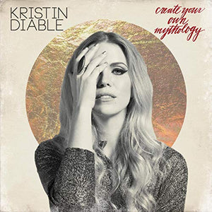 Kristin Diable - Create Your Own Mythology - CD