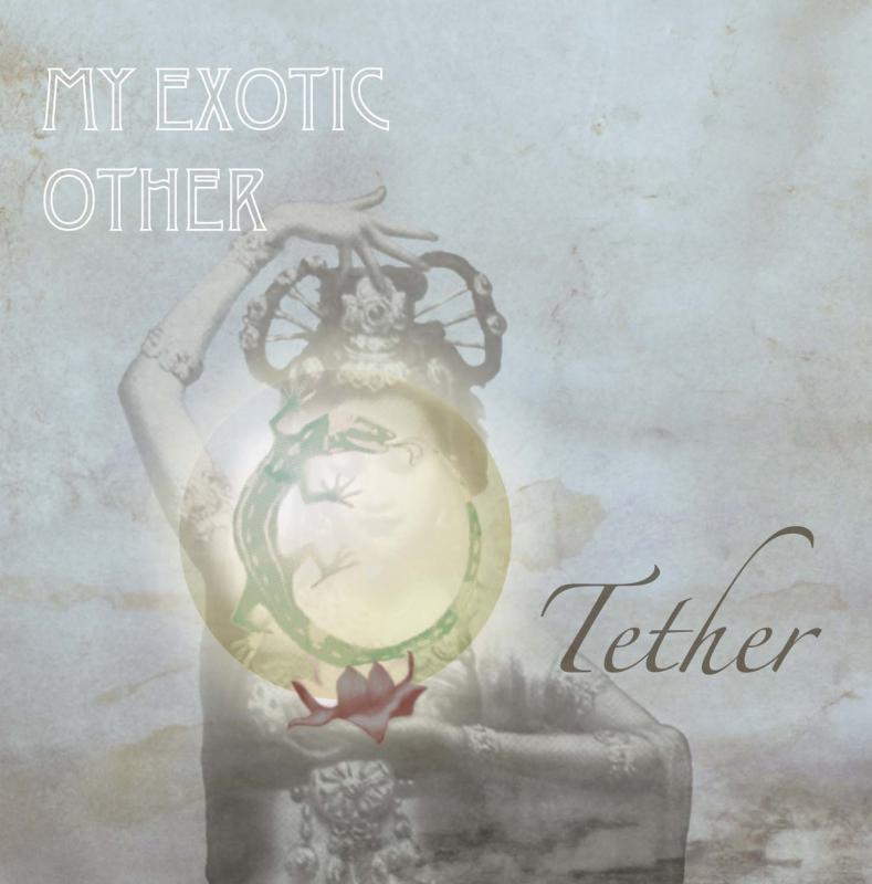 My Exotic Other - Tether - CD