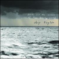 Chip Taylor - Block Out The Sirens Of This Lonely World - CD