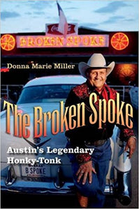 Donna Marie Miller - The Broken Spoke; Austin's Legendary Honky-tonk - Book