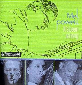 Mel Powell - It's Been Too Long - CD