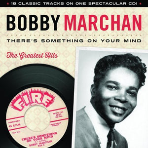 Bobby Marchan - There Is Something On Your Mind: Greatest Hits - CD