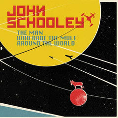 John Schooley - The Man Who Rode The Mule Around The World - CD
