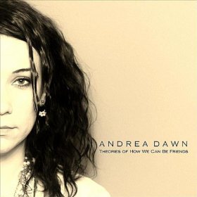 Andrea Dawn - Theories Of How We Can Be Friends - CD