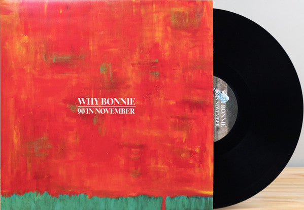 Why Bonnie - 90 In November (LP, Album)