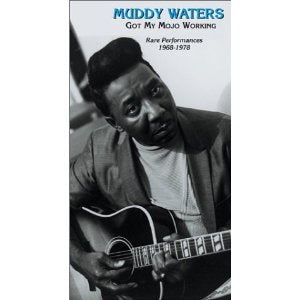 Muddy Waters - Got My Mojo Working; Rare Performances 1968-1978 - VHS