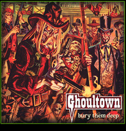 Ghoultown - Bury Them Deep - CD